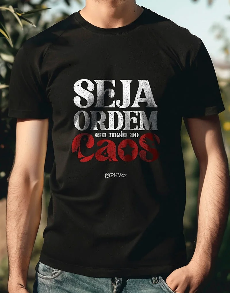 Camiseta Seja ordem em meio ao caos